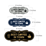 Designer Best Coffee In Town Wall or Door Sign