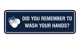 Standard Did You Remember To Wash Your Hands? Sign