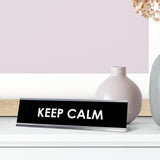 Keep Calm Desk Sign, novelty nameplate (2 x 8")
