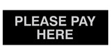 Signs ByLITA Basic Please Pay Here Sign