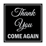 Square Thank You Come Again Sign with Adhesive Tape, Mounts On Any Surface, Weather Resistant
