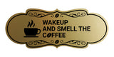 Designer Wake up and smell the coffee Wall or Door Sign