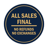 Signs ByLITA Circle All Sales Final No Refunds No Exchanges Sign