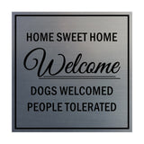 Signs ByLITA Square HOME SWEET HOME welcome dogs welcomed people tolerated Sign