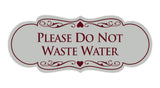 Signs ByLITA Designer Please Do Not Waste Water Sign