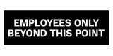 Signs ByLITA Basic Employees Only Beyond This Point Sign