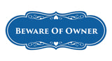 Signs ByLITA Designer Beware of Owner Sign