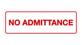 Signs ByLITA Standard No Admittance Sign