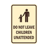 Portrait Round Do Not Leave Children Unattended Sign