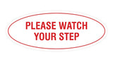 Oval Please Watch Your Step Sign