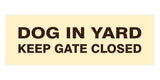 Signs ByLITA Basic Dog In Yard Keep Gate Closed Sign