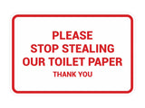 Classic framed Please Stop Stealing Our Toilet Paper Sign