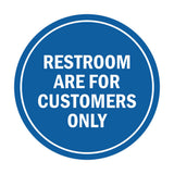Signs ByLITA Circle Restrooms Are For Customers Only Sign