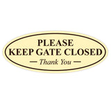 Oval PLEASE KEEP GATE CLOSED Thank You Sign
