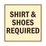 Square Shirt & Shoes Required Sign with Adhesive Tape, Mounts On Any Surface, Weather Resistant