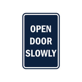 Portrait Round Open Door Slowly Sign