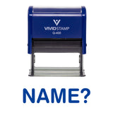 Name? Self Inking Rubber Stamp