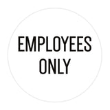 Circle EMPLOYEES ONLY Wall / Door Sign