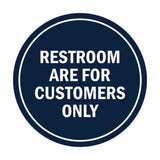 Signs ByLITA Circle Restrooms Are For Customers Only Sign