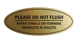 Signs ByLITA Oval Please Do Not Flush Paper Towels or Feminine Products in Toilets Sign