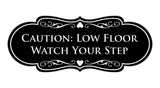 Designer Caution: Low Floor Watch Your Step Wall or Door Sign