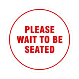 Signs ByLITA Circle Please Wait To Be Seated Sign