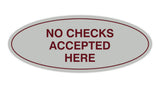 Signs ByLITA Oval No Checks Accepted Here Sign