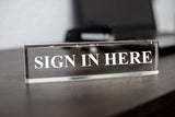 Sign In Here - Office Desk Accessories D?cor