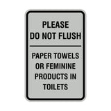 Please Do Not Flush Paper Towels or Feminine Products in Toilets Sign