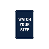 Portrait Round Watch Your Step Sign with Adhesive Tape, Mounts On Any Surface, Weather Resistant