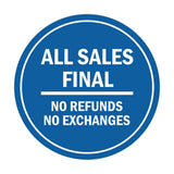 Signs ByLITA Circle All Sales Final No Refunds No Exchanges Sign
