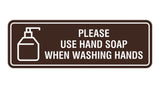 Standard Please Use Hand Soap When Washing Hands Sign