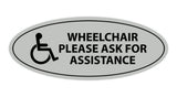 Oval WHEELCHAIR PLEASE ASK FOR ASSISTANCE Sign