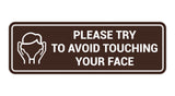 Standard Please Try To Avoid Touching Your Face Sign