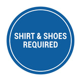Signs ByLITA Circle Shirt & Shoes Required Sign