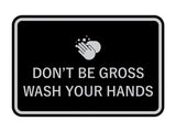 Signs ByLITA Classic Framed Don't Be Gross Wash Your Hand Sign