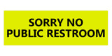 Signs ByLITA Basic Sorry No Public Restroom Sign