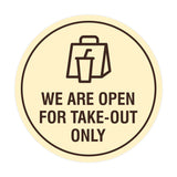 Circle We Are Open For Take-Out Only Sign