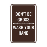 Portrait Round Don'T Be Gross Wash Your Hand Sign