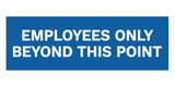 Signs ByLITA Basic Employees Only Beyond This Point Sign