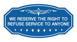 Victorian We Reserve The Right To Refuse Service To Anyone Sign