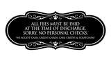 Signs ByLITA Designer All fees must be paid at the time of discharge... Paws Sign