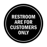 Signs ByLITA Circle Restrooms Are For Customers Only Sign