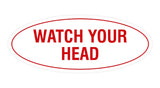 Oval Watch Your Head Sign