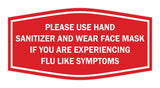 Fancy Please Use Hand Sanitizer and Wear Face Mask If You Are Experiencing Flu Like Symptoms Sign