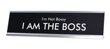I'm Not Bossy I AM THE BOSS Novelty Desk Sign