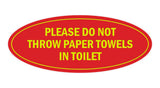 Signs ByLITA Oval Please do not throw paper towels in toilet Sign