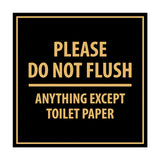 Square Please Do Not Flush Anything Except Toilet Paper Sign with Adhesive Tape, Mounts On Any Surface, Weather Resistant