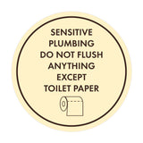 Circle Sensitive Plumbing Do Not Flush Anything Except Toilet Paper Wall or Door Sign