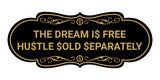 Designer The Dream Is Free Hustle Sold Separately Wall or Door Sign